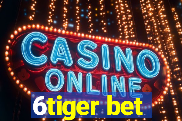 6tiger bet